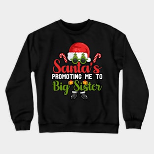 Santa Is Promoting Me To Big Sister T-Shirt Crewneck Sweatshirt